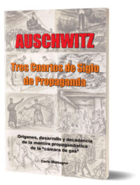 Auschwitz: Tres cuartos de siglo de propaganda